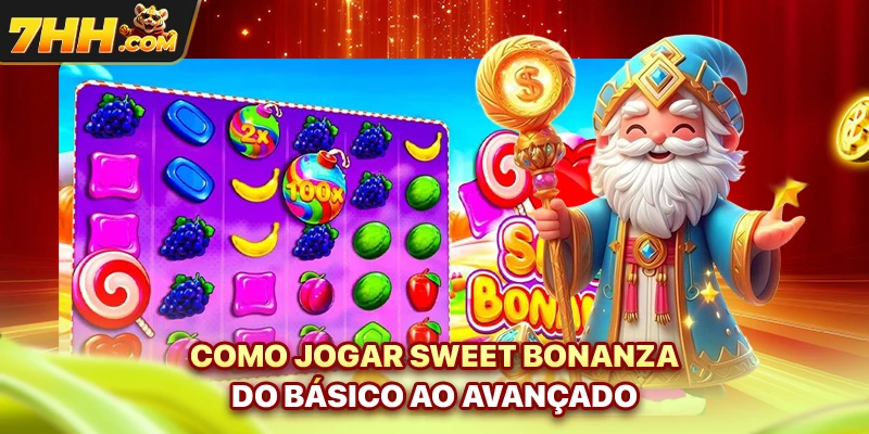 Como jogar Sweet Bonanza do básico ao avançado