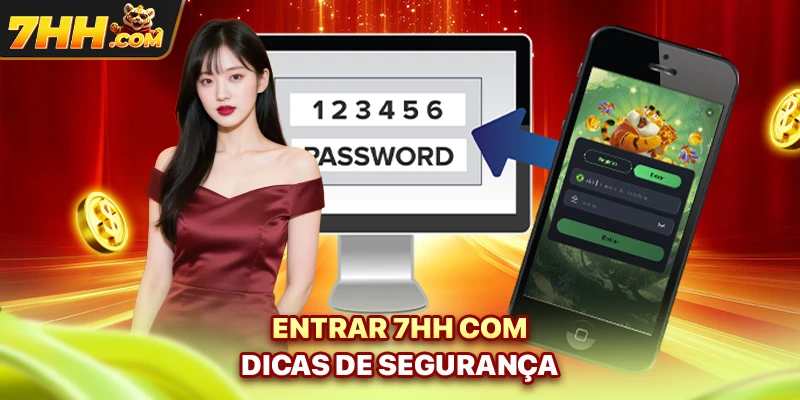 Entrar 7hh com dicas de segurança