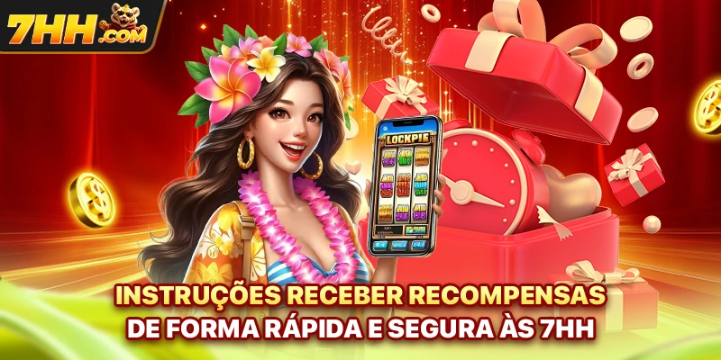 Instruções receber recompensas de forma rápida e segura às 7hh