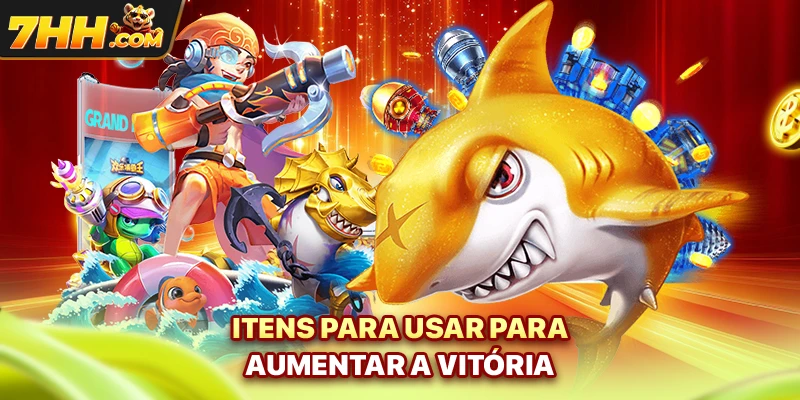 Itens para usar para aumentar a vitória
