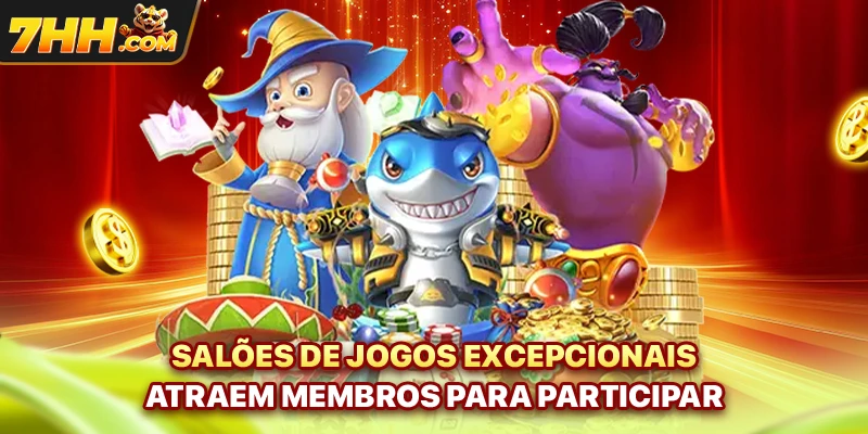 Salões de jogos excepcionais atraem membros para participar